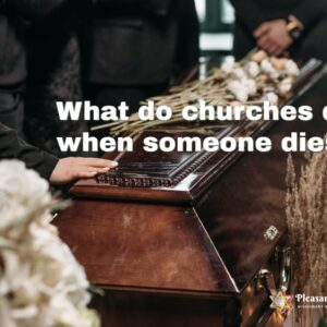 What do churches do when someone dies?